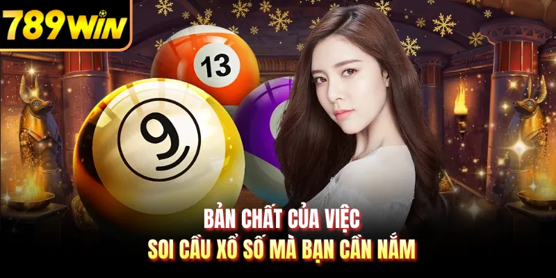 Bản chất của việc soi cầu xổ số mà bạn cần nắm