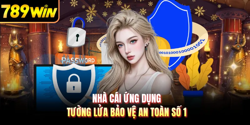 Nhà cái ứng dụng tường lửa bảo vệ an toàn số 1