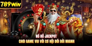 Nổ Hũ Jackpot - Chơi Game Vui Với Cơ Hội Đổi Đời Nhanh
