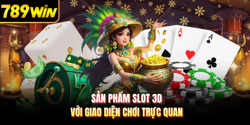 Sản phẩm slot 3D với giao diện chơi trực quan