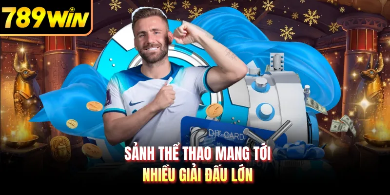 Sảnh thể thao mang tới nhiều giải đấu lớn