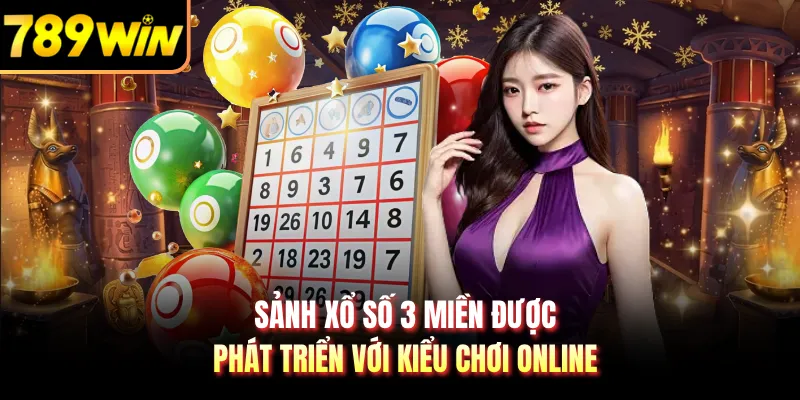 Sảnh xổ số 3 miền được phát triển với kiểu chơi online