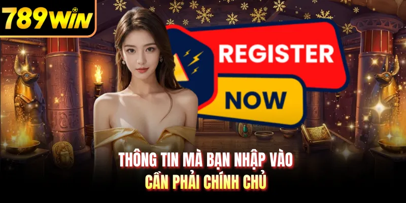 Thông tin mà bạn nhập vào cần phải chính chủ