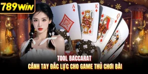 Tool Baccarat - Cánh Tay Đắc Lực Cho Game Thủ Chơi Bài 