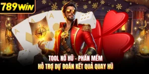 Tool Nổ Hũ - Phần Mềm Hỗ Trợ Dự Đoán Kết Quả Quay Hũ 
